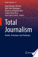 Total Journalism : Models, Techniques and Challenges /
