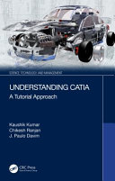 Understanding CATIA : a tutorial approach /