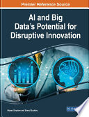 AI and big data's potential for disruptive innovation /