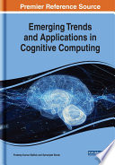 Emerging trends and applications in cognitive computing /