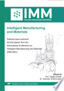 Intelligent manufacturing and materials : selected peer-reviewed full text papers from the International Conference on Intelligent Manufacturing and Materials (IMM 2021) /