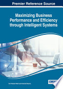 Maximizing business performance and efficiency through intelligent systems /