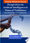 Perspectives on artificial intelligence in times of turbulence : theoretical background to applications /