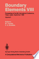 Boundary elements VIII : proceedings of the 8th international conference, Tokyo, Japan, September 1986 /