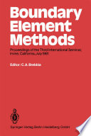 Boundary element methods : proceedings of the third international seminar, Irvine, California, July 1981 /