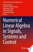 Numerical linear algebra in signals, systems and control /