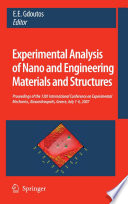 Experimental analysis of nano and engineering materials and structures : proceedings of the 13th International Conference on Experimental Mechanics, Alexandroupolis, Greece, July 1-6, 2007 /