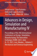 Advances in Design, Simulation and Manufacturing IV : Proceedings of the 4th International Conference on Design, Simulation, Manufacturing: The Innovation Exchange, DSMIE-2021, June 8-11, 2021, Lviv, Ukraine - Volume 2: Mechanical and Chemical Engineering /