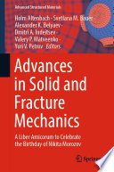 Advances in Solid and Fracture Mechanics : A Liber Amicorum to Celebrate the Birthday of Nikita Morozov  /
