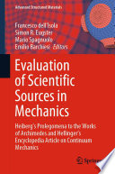 Evaluation of Scientific Sources in Mechanics : Heiberg's Prolegomena to the Works of Archimedes and Hellinger's Encyclopedia Article on Continuum Mechanics /