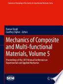 Mechanics of Composite and Multi-functional Materials, Volume 5 : Proceedings of the 2019 Annual Conference on Experimental and Applied Mechanics /