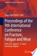 Proceedings of the 9th International Conference on Fracture, Fatigue and Wear  : FFW 2021, August 2-3, Ghent University, Belgium /