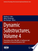 Dynamic Substructures, Volume 4 : Proceedings of the 39th IMAC, A Conference and Exposition on Structural Dynamics 2021 /