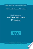 IUTAM Symposium on Nonlinear Stochastic Dynamics : proceedings of the IUTAM symposium held in Monticello, Illinois, U.S.A., 26-30 August 2002 /