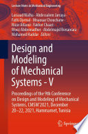 Design and Modeling of Mechanical Systems - V : Proceedings of the 9th Conference on Design and Modeling of Mechanical Systems, CMSM'2021, December 20-22, 2021, Hammamet, Tunisia /