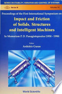 Proceedings of the first International Symposium on Impact and Friction of Solids, Structures and Intelligent Machines : in memoriam P.D. Panagiotopoulos (1950-1998), Ottawa Congress Centre, Ottawa, Canada, 27-30 June 1998 /