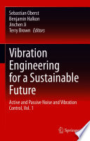 Vibration Engineering for a Sustainable Future : Active and Passive Noise and Vibration Control, Vol. 1 /