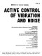 Active control of vibration and noise : presented at 1994 International Mechanical Engineering Congress and Exposition, Chicago, Illinois, November 6-11, 1994 /