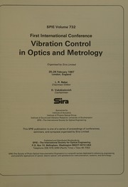 First international conference vibration control in optics and metrology : 25-26 February 1987, London, England /