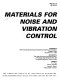 Materials for noise and vibration control : presented at 1994 International Mechanical Engineering Congress and Exposition, Chicago, Illinois, November 6-11, 1994 /