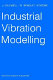 Industrial vibration modelling : proceedings of Polymodel 9, the Ninth Annual Conference of North East Polytechnics Mathematical Modelling & Computer Simulation Group, Newcastle upon Tyne, UK, May 21-22, 1986 /