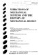 Vibrations of mechanical systems and the history of mechanical design : presented at the 1993 ASME design technical conferences, 14th Biennial Conference on Mechanical Vibration and Noise, Albuquerque, New Mexico, September 19-22, 1993 /