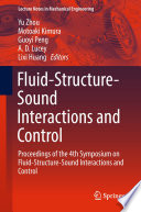 Fluid-Structure-Sound Interactions and Control : Proceedings of the 4th Symposium on Fluid-Structure-Sound Interactions and Control /