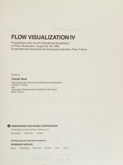 Flow visualization IV : proceedings of the Fourth International Symposium on Flow Visualization, August 26-29, 1986, Ecole nationale superieure de techniques avancees, Paris, France /