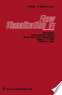 Flow visualization VI : proceedings of the Sixth International Symposium on Flow Visualization, October 5-9, 1992, Yokohama, Japan /