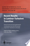Recent results in laminar-turbulent transition : selected numerical and experimental contributions from the DFG Priority Programme 'Transition' in Germany /