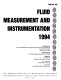 Fluid measurement and instrumentation, 1994 : presented at the 1994 ASME Fluids Engineering Division Summer Meeting, Lake Tahoe, Nevada, June 19-23, 1994 /