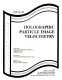 Holographic particle image velocimetry : presented at the Fluids Engineering Conference, Washington, D.C., June 20-24, 1993 /