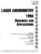 Laser anemometry, 1994 : advances and applications : presented at the 1994 ASME Fluids Engineeering Division Summer Meeting, Lake Tahoe, Nevada, June 19-23, 1994 /
