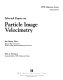 Selected papers on particle image velocimetry /