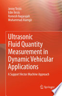 Ultrasonic fluid quantity measurement in dynamic vehicular applications : a support vector machine approach /