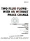 Two fluid flows--with or without phase change : presented at 1994 International Mechanical Engineering Congress and Exposition, Chicago, Illinois, November 6-11, 1994 /