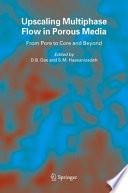 Upscaling multiphase flow in porous media : from pore to core and beyond /