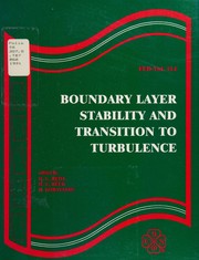 Boundary layer stability and transition to turbulence : presented at the First ASME JSME Fluids Engineering Conference, Portland, Oregon, June 23-27, 1991 /