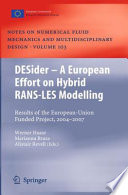 DESider -- a European effort on hybrid RANS LES modelling : results of the European Union funded project, 2004-2007 /
