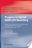 Progress in hybrid RANS-LES modelling : papers contributed to the 3rd Symposium on Hybrid RANS-LES Methods, Gdansk, Poland, June 2009 /