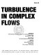 Turbulence in complex flows : presented at 1994 International Mechanical Engineering Congress and Exposition, Chicago, Illinois, November 6-11, 1994 /