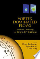 Vortex dominated flows : a volume celebrating Lu Ting's 80th birthday /