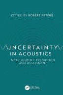 Uncertainty in acoustics : measurement, prediction and assessment /