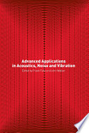 Advanced Applications in Acoustics, Noise and Vibration /