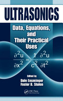 Ultrasonics : data, equations, and their practical uses /