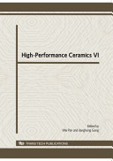 High-performance ceramics VI : selected, peer reviewed papers from the sixth China International conference on high-performance ceramics (CICC-6), Harbin, China, August 16-19, 2009 /