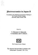 Electroceramics in Japan II : proceedings of the 18th Electronics Division Meeting of the Ceramics Society of Japan, Kawasaki, Japan, October, 1998 /