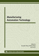 Manufacturing automation technology : selected papers from proceedings of the 13th Conference of China University Society on Manufacturing Automation, July 22-24, 2008, Harbin, China /