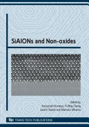 SiAIONs and non-oxides : selected, peer reviewed papers from the 2nd International Symposium on SiAIONS and Non-Oxides, December 2nd - 5th, 2007, Ise-shima Royal Hotel, Mie, Japan /