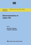 Electroceramics in Japan XIII : selected, peer reviewed papers of the 29th Electronics Division Meeting of the Ceramics Society of Japan, Tokyo, Japan, October 23-24 2009 /